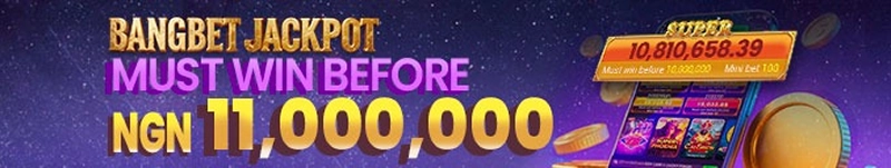Bangbet Jackpot must win before eleven million naira